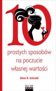 10 prostych sposobw na budowanie poczucia wasnej wartoci - 2857677020