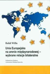 Unia Europejska na arenie midzynarodowej - wybrane relacje bilateralne - 2857677057