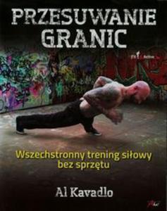 Przesuwanie granic. Wszechstronny trening siowy bez sprztu