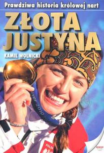 Zota Justyna. Prawdziwa historia krlowej nart - 2857677402