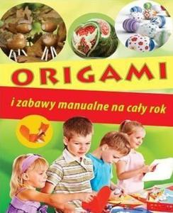 Origami i zabawy manualne na cay rok - 2857677434