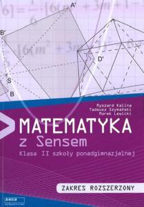 Matematyka z sensem. Klasa 2, szkoa ponadgimnazjalna. Zakres rozszerzony - 2857677437