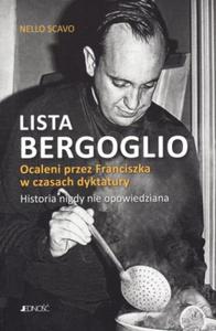 Lista Bergoglio. Ocaleni przez Franciszka w czasach dyktatury. Historia nigdy nie opowiedziana - 2857677476