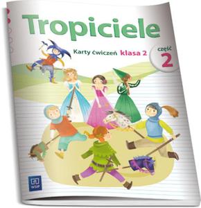 Tropiciele. Klasa 2, szkoa podstawowa, cz 2. Karty wicze - 2857677517