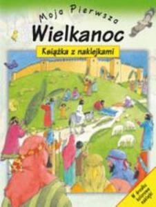 Moja pierwsza Wielkanoc. Ksika z naklejkami - 2857677781