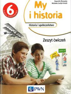 My i historia. Klasa 6, szkoa podstawowa. Historia i spoeczestwo. Zeszyt wicze