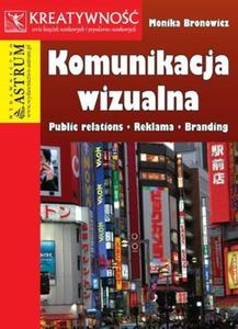 Komunikacja wizualna. Public relations, reklama, branding - 2857677971