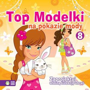 Top Modelki na pokazie mody 8. Zaprojektuj wasn kolekcj ubra - 2857678059