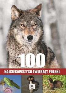 100 NAJCIEKAWSZYCH ZWIERZT POLSKI OP. UNICA 9788378870005