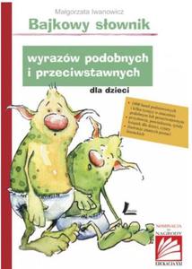 Bajkowy sownik wyrazw podobnych i przeciwstawnych dla dzieci - 2857678467