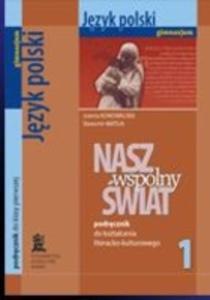 Jzyk Polski. Klasa 1. Nasz Wsplny wiat. Podrcznik Do Ksztacenia Literacko-Kulturowego - 2825659061