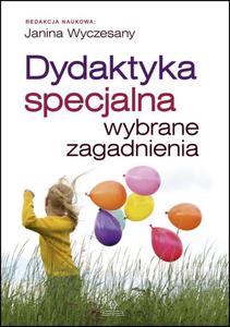 Dydaktyka specjalna. Wybrane zagadnienia - 2857678722