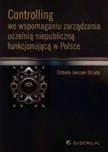 Controlling we wspomaganiu zarzdzania uczelni niepubliczn funkcjonujc w Polsce