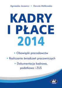 Kadry i pace 2014 ? obowizki pracodawców, rozliczanie wiadcze pracowniczych,...