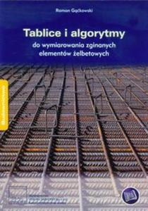 Tablice i algorytmy do wymiarowania zginanych elementw elbetowych - 2857678850