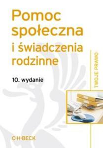 Pomoc spoeczna i wiadczenia rodzinne. 10. wydanie - 2857679053