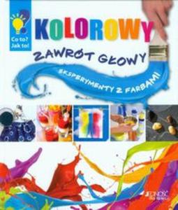 Kolorowy zawrót gowy Eksperymenty z farbami