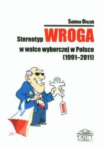 Stereotyp wroga w walce wyborczej w Polsce - 2857679217