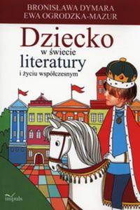 Dziecko w wiecie literatury i yciu wspczesnym - 2857679343