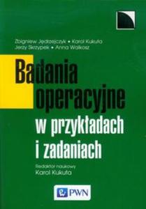 Badania operacyjne w przykadach i zadaniach