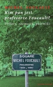 Kim pan jest, profesorze Foucault? - 2857679434