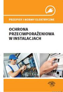 Przepisy i normy elektryczne - ochrona przeciwporaeniowa w instalacjach