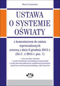 Ustawa o systemie owiaty z komentarzem do zmian wprowadzonych ustaw z dnia 6 grudnia 2013 r. - 2857679570