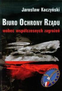 Biuro Ochrony Rzdu wobec wspczesnych zagroe - 2857679775