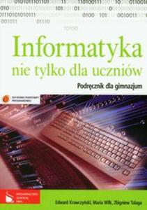 Informatyka nie tylko dla uczniw. Klasa 1-3, gimnazjum. Podrcznik - 2825659145