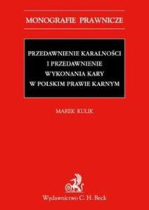 Przedawnienie karalnoci i przedawnienie wykonania kary w polskim prawie karnym - 2857680337
