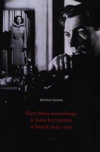 Nurt filmu autorskiego w kinie brytyjskim w latach 1945-1951 - 2857680367