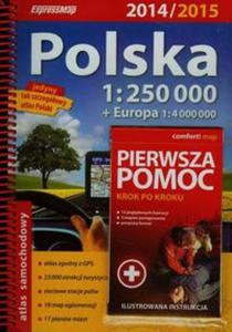 Atlas samochodowy. Polska 1:250 000 + Pierwsza pomoc. Krok po kroku. Ilustrowana instrukcja - 2857680371