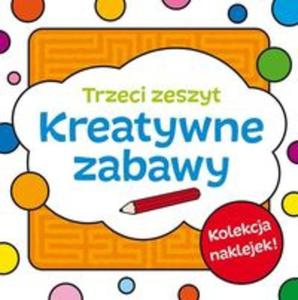 Kreatywne zabawy Zeszyt trzeci - 2857680629