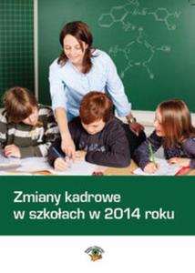 Zmiany kadrowe w szkoach w 2014 roku + CD - 2857680938