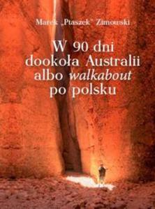 W 90 dni dookoa Australii, czyli walkabout po polsku