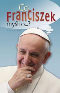 Co Franciszek myli o...?