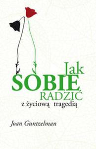 Jak sobie radzi z yciow tragedi