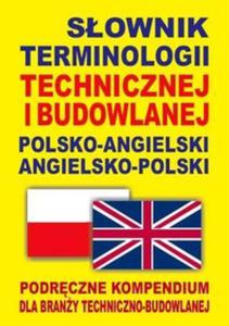 Sownik terminologii technicznej i budowlanej polsko-angielski, angielsko-polski - 2857681253