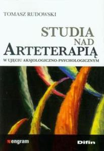 Studia nad arteterapi w ujciu aksjologiczno-psychologicznym - 2857681446