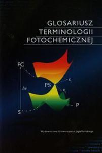 Glosariusz terminologii fotochemicznej - 2857682014