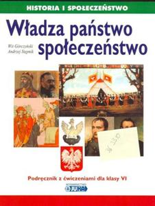 Historia i spoeczestwo. Wadza, pastwo, spoeczestwo. Klasa VI- podrcznik z wiczeniami