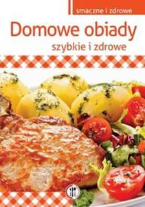 Domowe obiady. Szybkie i zdrowe