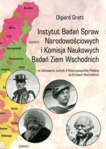 Instytut Bada Spraw Narodowociowych i Komisja Naukowych Bada Ziem Wschodnich w planowaniu polityk - 2857682331