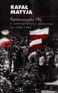 Pastwowo PRL w polskiej refleksji politycznej lat 1956-1980 - 2857682451