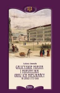 Galicyjskie miasta i miasteczka oraz ich mieszkacy w latach 1772-1848 - 2857682467