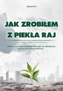 Jak zrobiem z pieka raj - 2857682639