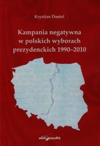 Kampania negatywna w polskich wyborach prezydenckich 1990-2010 - 2857682781