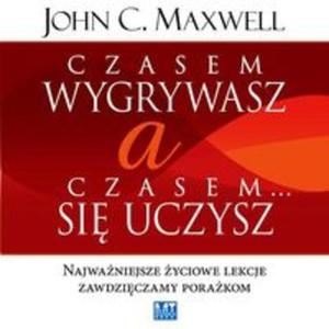 Czasem wygrywasz a czasem? si uczysz