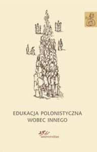 Edukacja polonistyczna wobec Innego - 2857682843