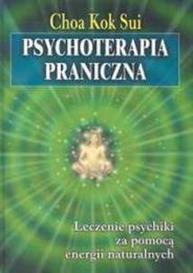 Psychoterapia praniczna. Leczenie psychiki za pomoc energii naturalnych - 2857683286